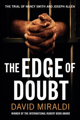 The Edge of Doubt: The Trial of Nancy Smith and Joseph Allen by Miraldi, David