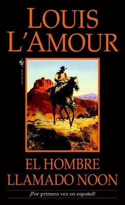 El Hombre Llamado Noon: Una Novela by L'Amour, Louis