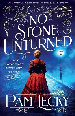 No Stone Unturned: An utterly addictive historical mystery by Lecky, Pam