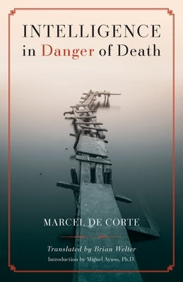 Intelligence in Danger of Death (English edition) by Corte, Marcel de