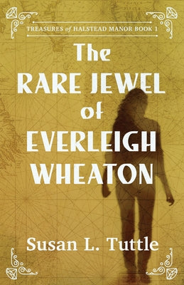 The Rare Jewel of Everleigh Wheaton by Tuttle, Susan