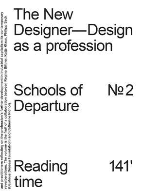 The New Designer: Design as a Profession: Schools of Departure No. 2 by Bittner, Regina