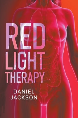 Red Light Therapy by Jackson, Daniel