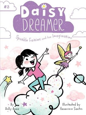 Sparkle Fairies and the Imaginaries, 3 by Anna, Holly
