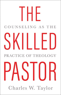 Skilled Pastor the by Taylor, Charles W.