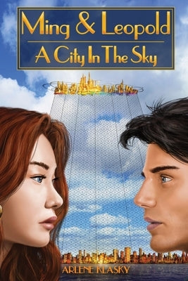 Ming & Leopold: A City in the Sky by Klasky, Arlene