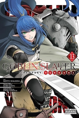 Goblin Slayer Side Story: Year One, Vol. 13 (Manga): Volume 13 by Kagyu, Kumo