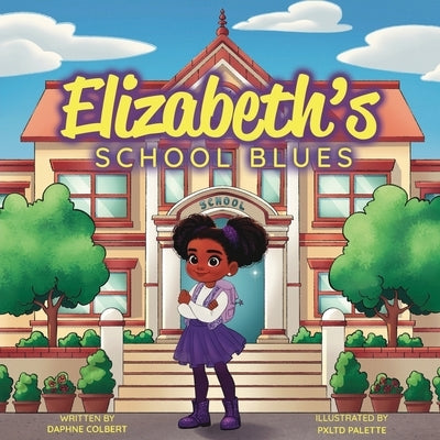 Elizabeth's School Blues by Colbert, Daphne