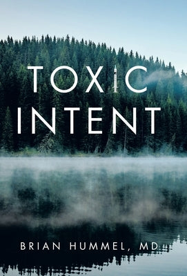 Toxic Intent by Hummel, Brian