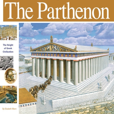 The Parthenon: The Height of Greek Civilization by Mann, Elizabeth