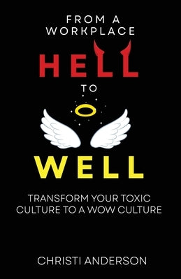 From A Workplace Hell to Well by Anderson, Christi