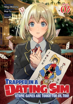 Trapped in a Dating Sim: Otome Games Are Tough for Us, Too! (Light Novel) Vol. 3 by Mishima, Yomu