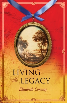 Living the Legacy by Conway, Elisabeth