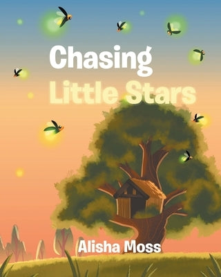 Chasing Little Stars by Moss, Alisha