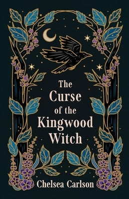 The Curse of the Kingwood Witch by Carlson, Chelsea