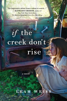 If the Creek Don't Rise by Weiss, Leah
