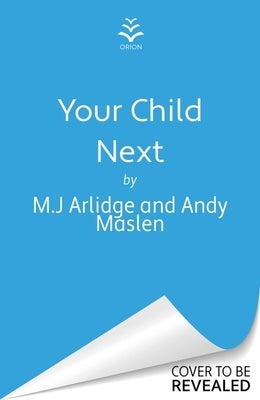 Your Child Next by Arlidge, M. J.