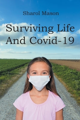 Surviving Life And Covid-19 by Mason, Sharol