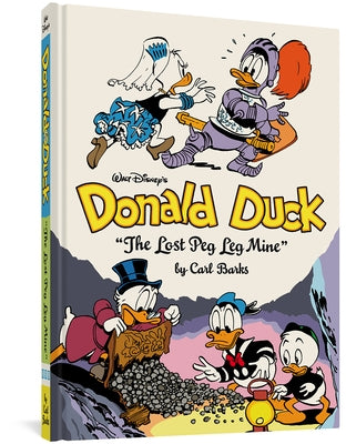 Walt Disney's Donald Duck the Lost Peg Leg Mine: The Complete Carl Barks Disney Library Vol. 18 by Barks, Carl