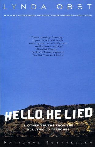 Hello, He Lied: And Other Truths from the Hollywood Trenches by Obst, Lynda