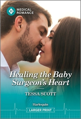 Healing the Baby Surgeon's Heart by Scott, Tessa