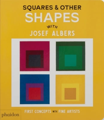 Squares & Other Shapes: With Josef Albers by Editors, Phaidon