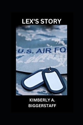 Lex's Story: The Sam Barrett Novella Series by Biggerstaff, Kimberly A.