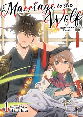 Marriage to the Wolf: An Interspecies Union Vol. 1 by Inui, Hana