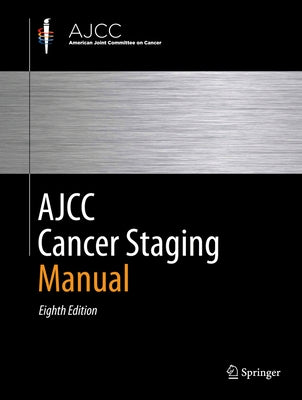 Ajcc Cancer Staging Manual by Amin, Mahul B.