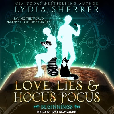 Love, Lies, and Hocus Pocus Lib/E: Beginnings by McFadden, Amy