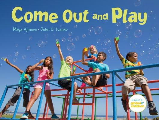 Come Out and Play: A Global Journey by Ajmera, Maya
