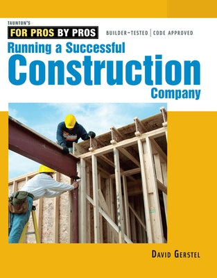 Running a Successful Construction Company by Gerstel, David