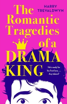 The Romantic Tragedies of a Drama King by Trevaldwyn, Harry