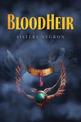 BloodHeir by Sisters Negron