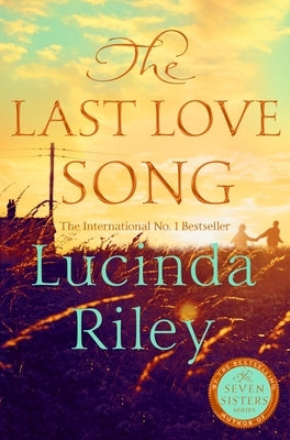 The Last Love Song: A Gripping Mystery of Music, Fame, and a Rock Star's Disappearance from the Bestselling Author of the Seven Sisters Series by Riley, Lucinda
