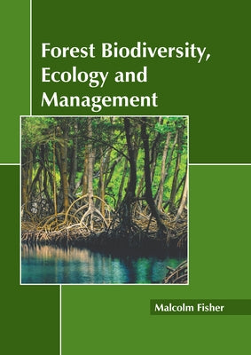 Forest Biodiversity, Ecology and Management by Fisher, Malcolm