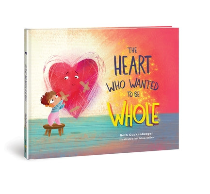 The Heart Who Wanted to Be Whole: Volume 1 by Guckenberger, Beth