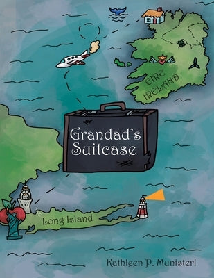 Grandad's Suitcase by Munisteri, Kathleen P.