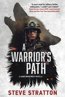 A Warrior's Path: Lance Bear Wolf's Origin Story by Stratton, Steve