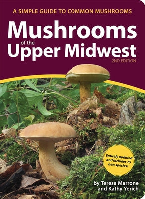 Mushrooms of the Upper Midwest: A Simple Guide to Common Mushrooms by Marrone, Teresa