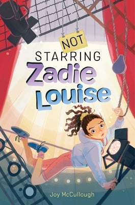 Not Starring Zadie Louise by McCullough, Joy