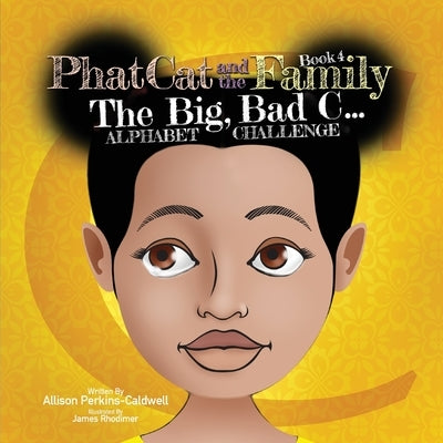 Phat Cat and the Family - The Big, Bad C... Alphabet Challenge by Perkins-Caldwell, Allison