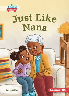 Just Like Nana by Miller, Lucie