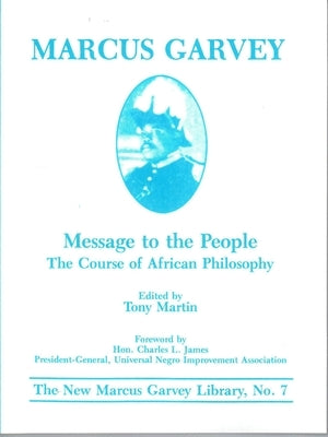 Message to the People: The Course in of African Philosophy by Martin, Tony