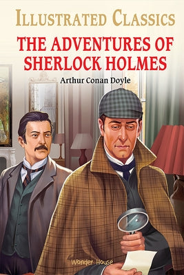 The Adventures of Sherlock Holmes (for Kids): Abridged and Illustrated by Doyle, Arthur Conan