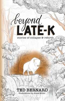 Beyond Late-K by Bernard, Ted