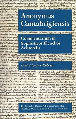 Anonymus Cantabrigiensis: Commentarium in Sophisticos Elenchos Aristotelis by Ebbesen, Sten