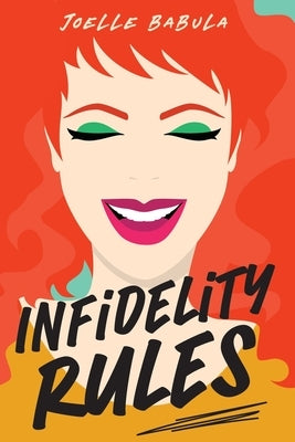 Infidelity Rules: A Menu For Disaster, The Perils of Loving Food, Wine, and Married Men by Babula, Joelle
