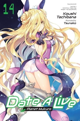 Date a Live, Vol. 14 (Light Novel): Planet Mukuro Volume 14 by Tachibana, Koushi