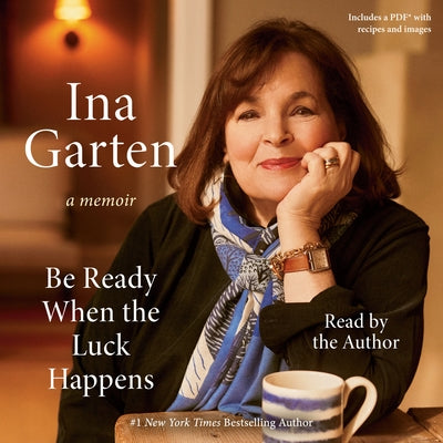 Be Ready When the Luck Happens: A Memoir by Garten, Ina